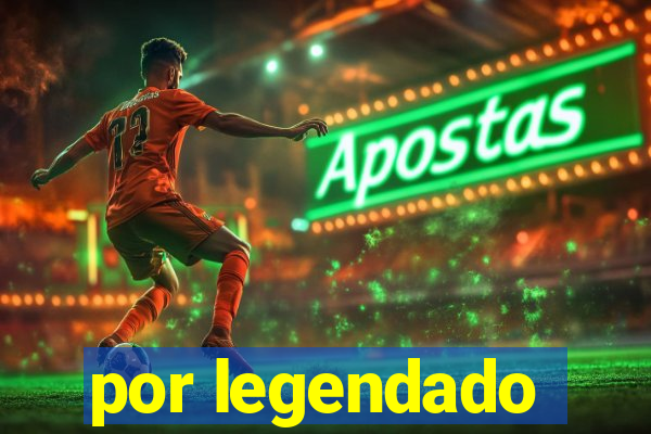 por legendado